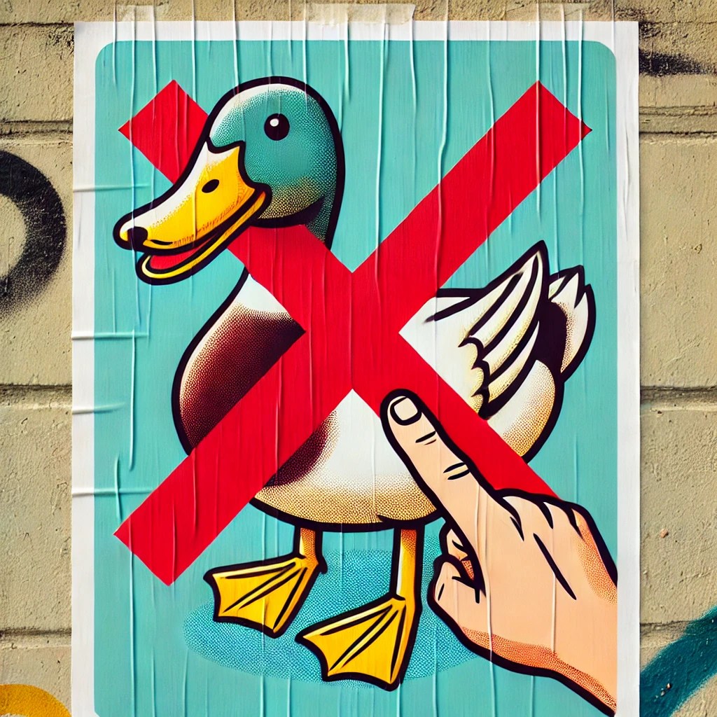 A poster of a duck being crossed out with a red 'X'. The duck on the poster is illustrated in a friendly, cartoonish style with bright colors.